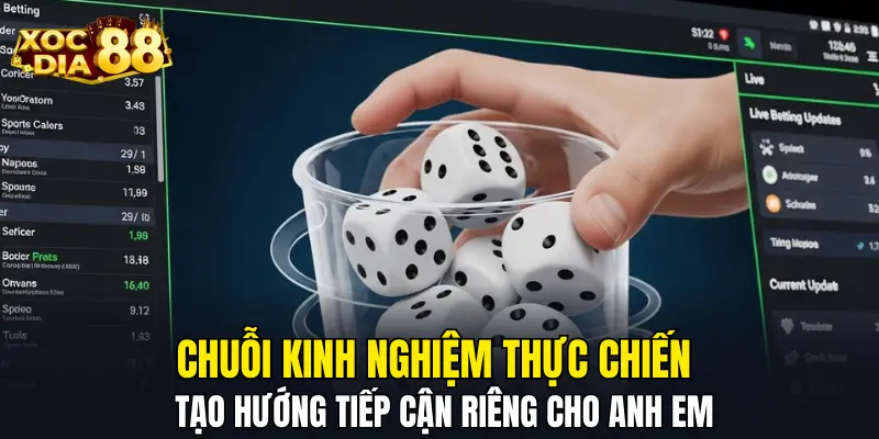 Chuỗi kinh nghiệm thực chiến tạo hướng tiếp cận riêng cho anh em Chuỗi kinh nghiệm thực chiến tạo hướng tiếp cận riêng cho anh em