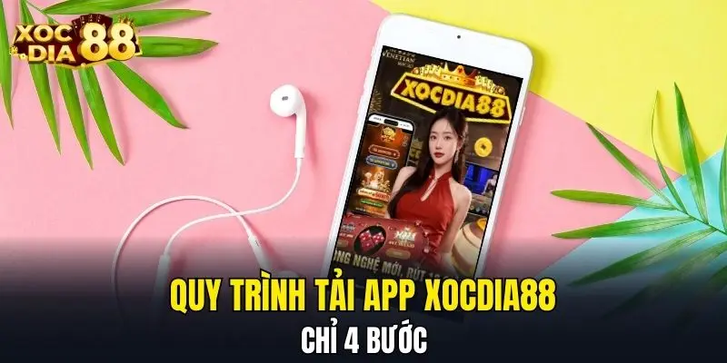Quy trình tải app XOCDIA88 chỉ 4 bước Quy trình tải app XOCDIA88 chỉ 4 bước